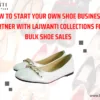 How to Start Your Own Shoe Business: Partner with Lajwanti Collections for Bulk Shoe Sales