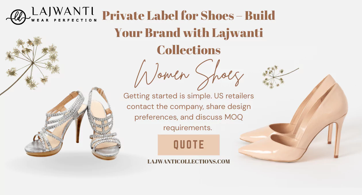 Private Label for Shoes – Build Your Brand with Lajwanti Collections