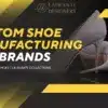 Custom Shoe Manufacturing for Brands – Premium Footwear Solutions